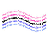 Omnisexual & Still Not Into You Tee Tees PRIDE MODE